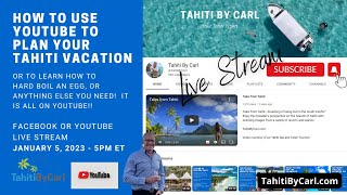 How to Use YouTube to Plan your Tahiti Vacation - Tahiti by Carl