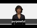 How to pronounce PURPOSEFUL in American English