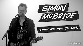 Simon McBride 'Show Me How To Love' - In Concert, With No Audience