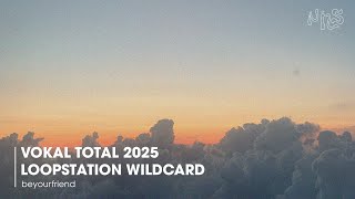 Nils - beyourfriend | Vokal Total 2025 Loopstation Wildcard