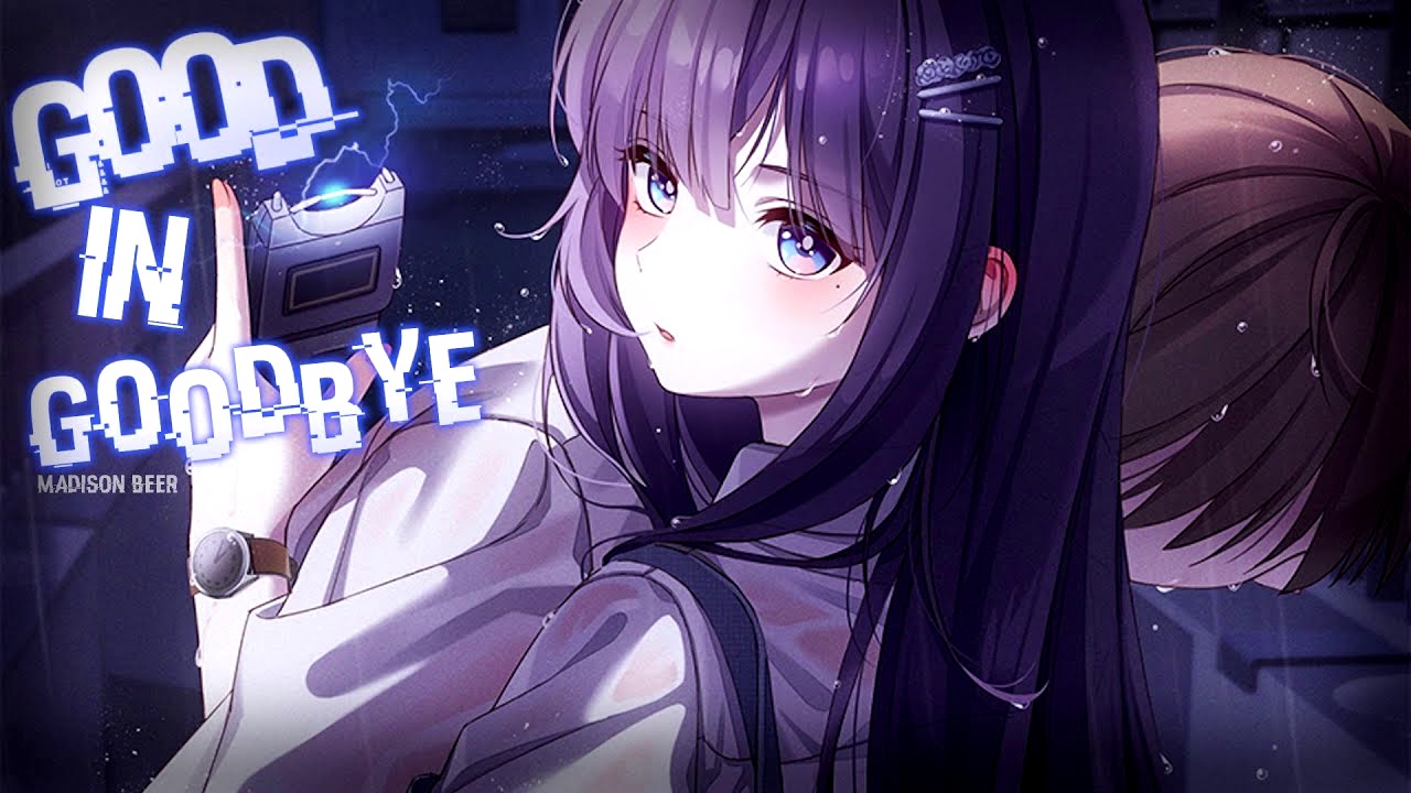 Nightcore - Good In Goodbye (1 Hour) - YouTube