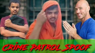 Crime Patrol Spoof | Sandeep kaushik 4410