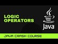 Java Crash Course: Logic Operators