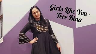 Girls Like You|Tere Bina|A.R.Rahman|Maroon 5|Dance Cover|Fusion|Dance&Me|Choreography| Dance |