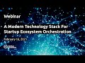 A Modern Technology Stack For Startup Ecosystem Orchestration