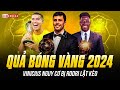 TẤT TẦN TẬT VỀ QUẢ BÓNG VÀNG 2024: VINICIUS NGUY CƠ BỊ RODRI LẬT KÈO, RONALDO ĐƯỢC VINH DANH?