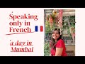 Speaking only French | A vlog in Mumbai getting DELF certificate