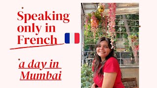 Speaking only French | A vlog in Mumbai getting DELF certificate