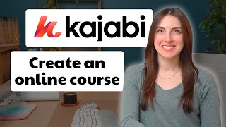 Full tutorial: How to create an online course with Kajabi