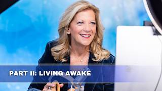Part II: Living Awake: How To Find Calm, Clarity, and Meaning in Everyday Life