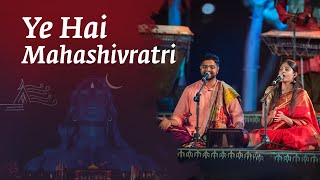 Ye Hai Mahashivratri | #SoundsofIsha | #MahaShivRatri2023