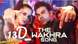 13D-wakhra Song l Kangna Ranaut l Rajkumar Rao l T-series. New Bollywood songs in 13D