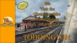 We visit the Gloucestershire  Warwickshire Railway at Toddington