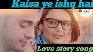 Kaisa ye ishq hai || nice love story ❤❤❤