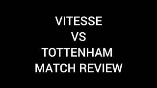 VITESSE VS TOTTENHAM MATCH PREVIEW #tottenham #coys #epl #netherlands #england #london #soccer