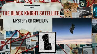 The Black Knight Satellite | Ancient Alien Craft Watching Over Us