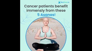 5 Simple And Easy Yoga Asananas Benefitial For Cancer Patients | ZenOnco.io