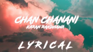 Chan Chanani (Official Lyrics Video) Karan Randhawa | Satbir Aujla | New Punjabi Song | Geet MP3