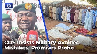 Sokoto Airstrikes: CDS Insists Military Avoided Mistakes, Promises Probe