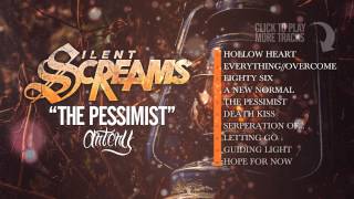 Silent Screams - The Pessimist