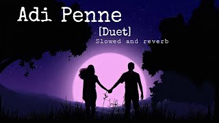 Adi Penne (Duet) ||Tamil Lofi song|| ||Slowed and reverb||