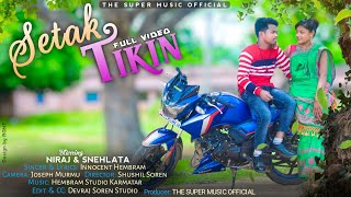 Setak Tikin Full Video // New santali 4K video 2022 // Niraj \u0026 Snehlata