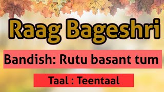 Ritu basant tum apne |Raag Bageshree Vocal for beginners Bandish Online tutorial |Raag bageshri |