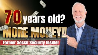 Don't LOSE $$ and Benefits! 70 years old or over? Former SSA Insider