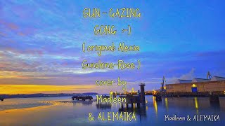 Sungazing song (orig.:Alexia Sunshine Rose,cover)@madleen_soundhealing \u0026 @ALEMAIKASeelengefluester