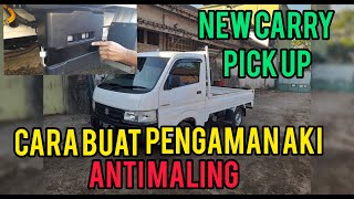 CARA BUAT PENGAMAN AKI NEW CARRY PICK UP | ANTI MALING