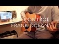 Self Control Guitar Chords - Frank Ocean