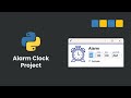 Python project: Build Alarm Clock using Python | Part 2