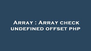 Array : Array check undefined offset php