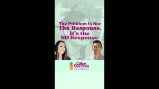 The Problem is Not The Response, It’s the NO Response