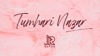 Tumhari Nazar  - JalRaj | Safar | Latest hindi songs 2020 | Midnight Sessions
