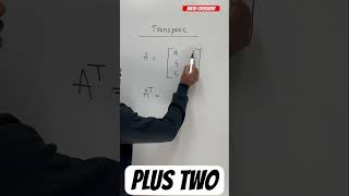 Plus two | maths | matrices | transpose