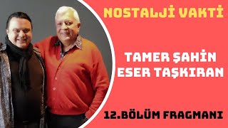 BARIŞ MANÇO'NUN MENAJERİ TAMER ŞAHİN VE KURTALAN EKSPRES'İN ÜYESİ ESER TAŞKIRAN NOSTALJİ VAKTİ'NDE!