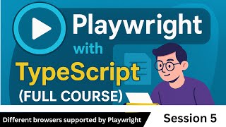 Different browsers supported by Playwright (Playwright with TypeScript - Session 5)
