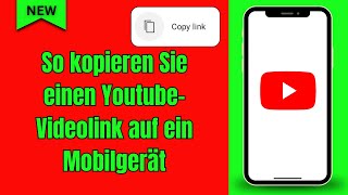 So kopieren Sie einen Youtube-Videolink auf ein Mobilgerät (iOS \u0026 Android)