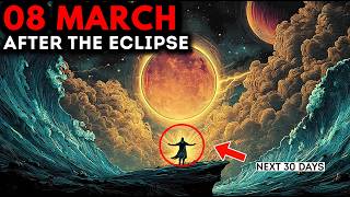 AFTER the BLOOD MOON Eclipse— What Happens in the 30 DAYS Will Change the World!✨8 March 2026