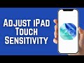 How to Adjust iPad Touch Sensitivity (tutorial)