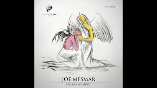 Joe Mesmar - Feeling My Mind (Radio Edit)