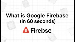 What is Google Firebase (in 60 seconds)