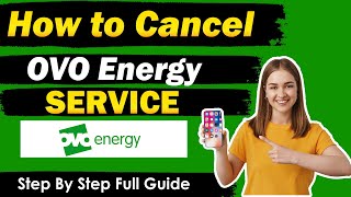 Easiest way to cancel OVO Energy Service [ New Updated Method ]