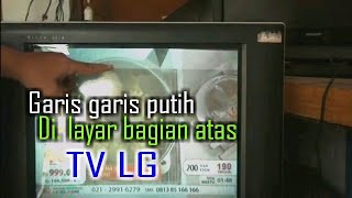 TV LG garis garis putih di layar bagian atas.