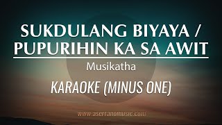Sukdulang Biyaya + Pupurihin Ka Sa Awit | Karaoke Minus One