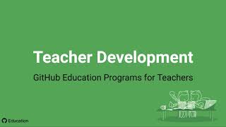 CSTA 2020: Teacher Development: GitHub Education Programs for Teachers