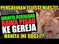 INFORMASI TERKAIT WANITA BERJILBAB YANG MASUK GEREJA