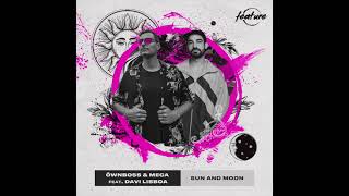 Öwnboss \u0026 Meca feat  Davi Lisboa – Sun and Moon