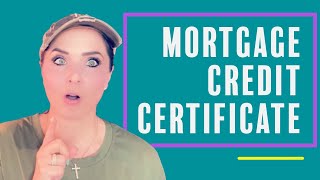 Mortgage Credit Certificate \u0026 How It Works